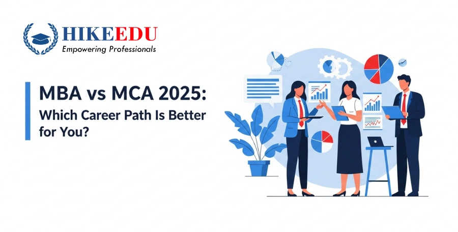 MBA vs MCA 2025: Which Career Path Is Better for You?