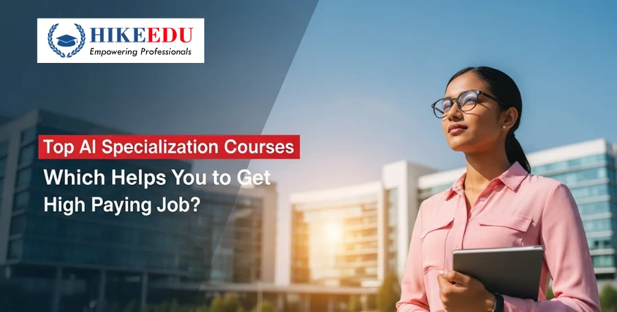 Top AI Specialization Courses Which Helps You to Get High Paying Job