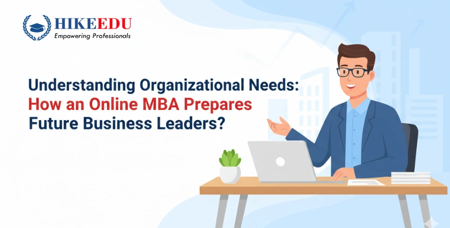 Understanding Organizational Needs: How an Online MBA Prepares Future Business Leaders