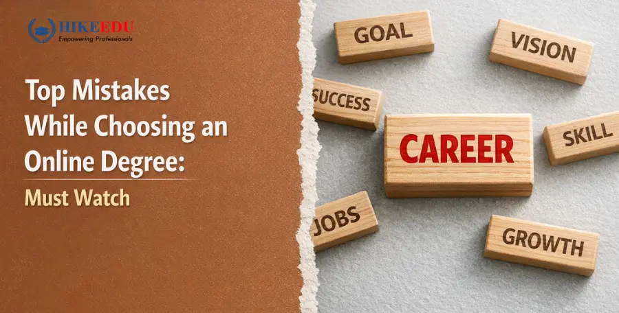 Top Mistakes While Choosing an Online Degree: Must Watch