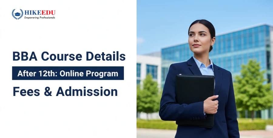 BBA Course Details After 12th: Online Program Fees & Admission